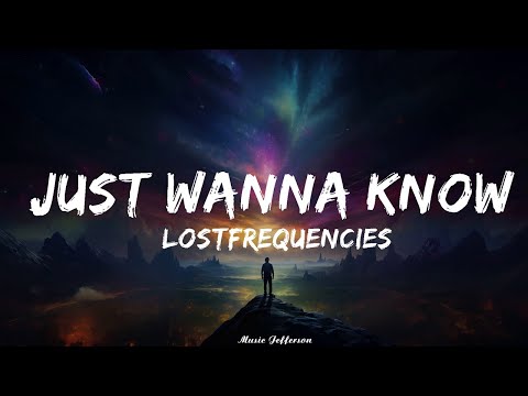 @LostFrequencies, Declan J Donovan - Just Wanna Know (Lyrics)   || Music Jefferson