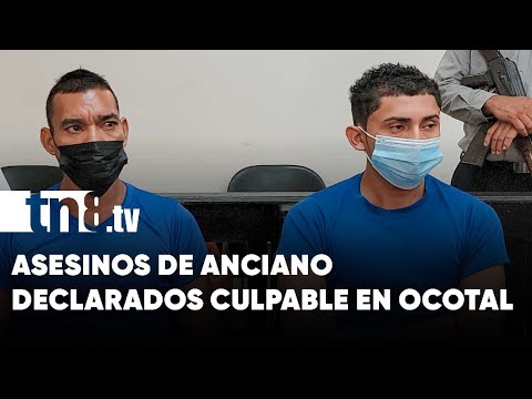 Declaran culpable a los autores del asesinato brutal de un anciano en Ocotal - Nicragua