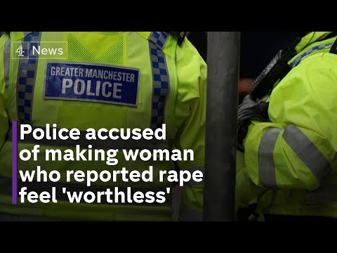 Greater Manchester Police accused of making woman who reported rape feel ‘worthless’
