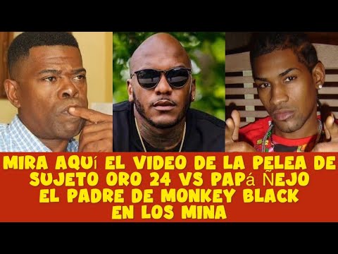 SUJETO ORO 24K Y PAPÁ ÑEJO “ EL PADRE DE MONKEY BLACK PEL3AND0 EN LOS MINA “ MIRA AQUÍ EL VIDEO “