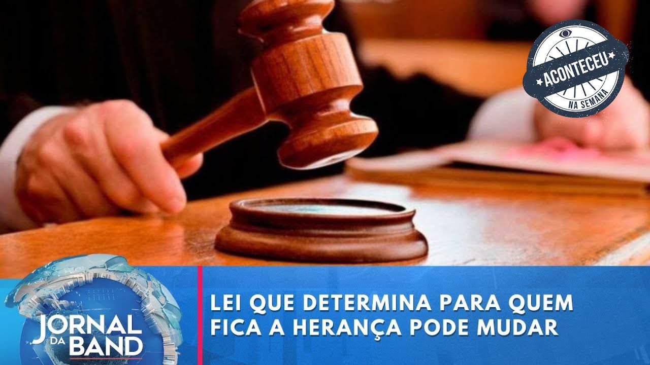 Lei que determina para quem fica a herança pode mudar | Jornal da Band | Aconteceu Na Semana