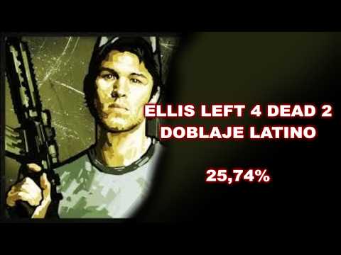 Ellis Left 4 Dead 2 Doblaje Latino - Demo Avance 25,74%