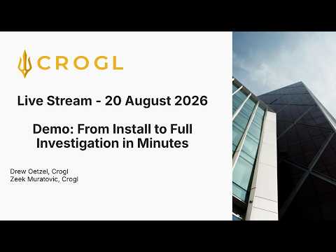 Crogl Demo: From Install to Full Investigation in Minutes - Excerpt from Livestream 20 Aug 2026