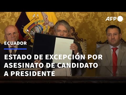 Asesinato de candidato presidencial pone a Ecuador bajo estado de excepción | AFP