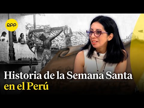 Semana Santa en el Perú: Esta es su historia a lo largo de los años