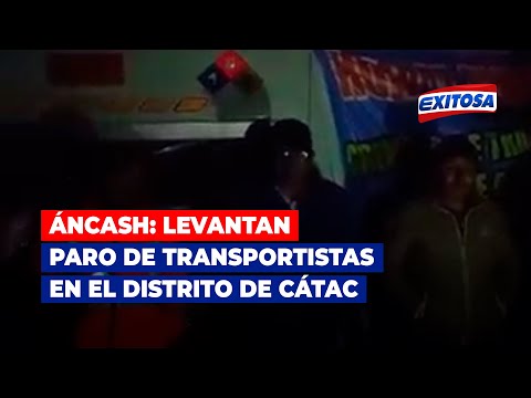 Áncash: Levantan el paro de transportistas en el distrito de Cátac, provincia de Recuay