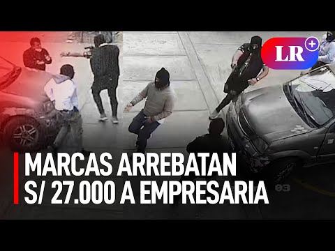 Marcas arrebatan S/ 27.000 a empresaria en la puerta de su negocio en Los Olivos | #LR