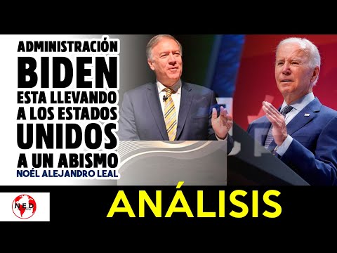 Análisis  ADMINISTRACIÓN BIDEN ESTA LLEVANDO A LOS ESTADOS UNIDOS A UN ABISMO