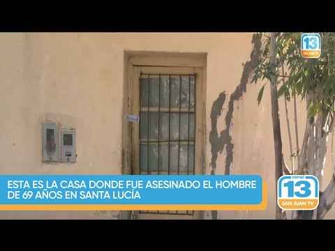 Esta es la casa donde fue asesinado el hombre de 69 años en Santa Lucía