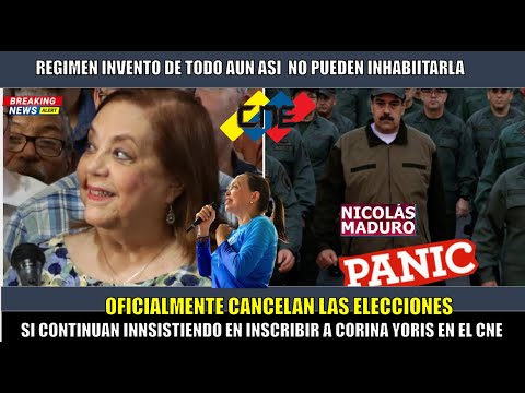 URGENTE! Oficialmente Maduro CANCELA las elecciones si insisten en INSCRIBIR a Corina Yoris al CNE