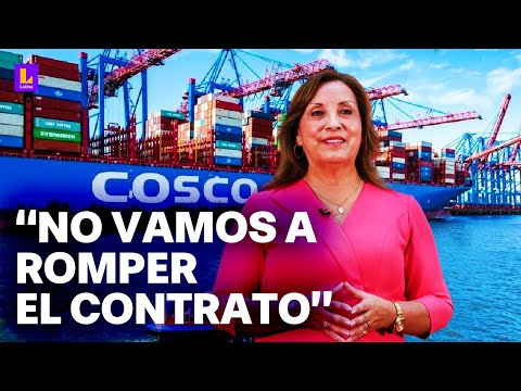 Boluarte asegura estabilidad jurídica a Cosco Shipping: No inclumpiremos con el contrato