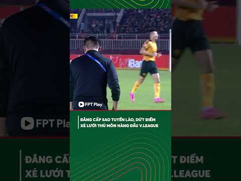 Cú sút quá hiểm hóc của ngôi sao người Lào