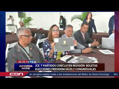 JCE y partidos concluyen revisión boletas elecciones presidenciales y congresuales