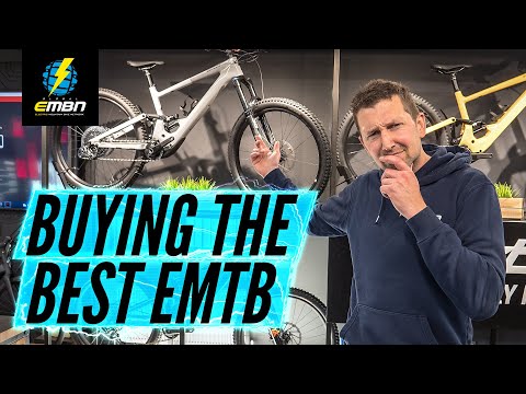 How To Buy The Best EMTB For You | Choosing An Electric Mountain Bike