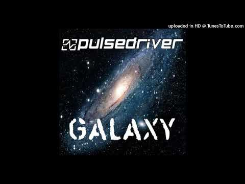Pulsedriver - Galaxy (Floorfilla Remix)