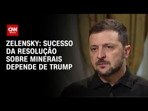 ​Zelensky: Sucesso da resolução sobre minerais depende de Trump | BASTIDORES CNN