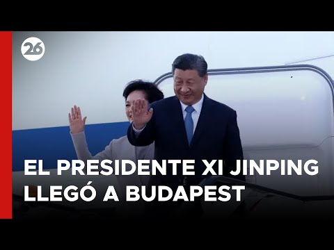 EN VIVO - HUNGRÍA | El presidente chino Xi Jinping arribó a Budapest