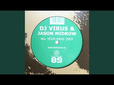 All Your Bass 2005 (Orginal Mix)
