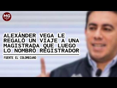 DENUNCIA  ALEXANDER VEGA REGALÓ A VIAJE A MAGISTRADA QUE LO NOMBRÓ REGISTRADOR