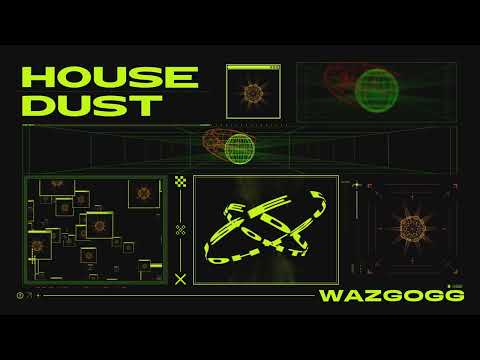 WAZGOGG - House Dust 【Visualizer】