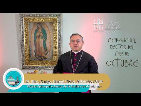 M. Iltre. Daniel Víctor Villalobos Ortiz, Rector de la Basílica , comparte con alegría su mensaje.