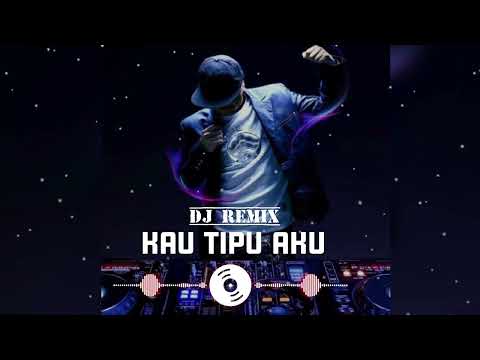 DJ BREAKBEAT KAU TIPU AKU FULL BASS TERBARU YANG LAGI VIRAL TIKTOK  2026