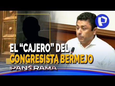 El “cajero” del congresista Bermejo: colaborador confiesa entrega de sobornos en la mano