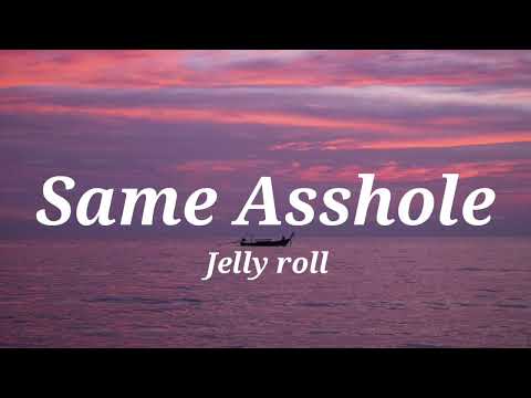 Jelly Roll - Same Asshole (Lyrics)
