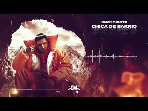 OMAR MONTES - Chica de barrio