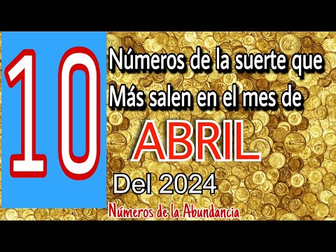 10 números de la suerte para el mes de Abril del 2024  números para hoy