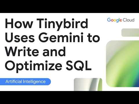Thumbnail for How Tinybird Uses Gemini to Write and Optimize SQL
