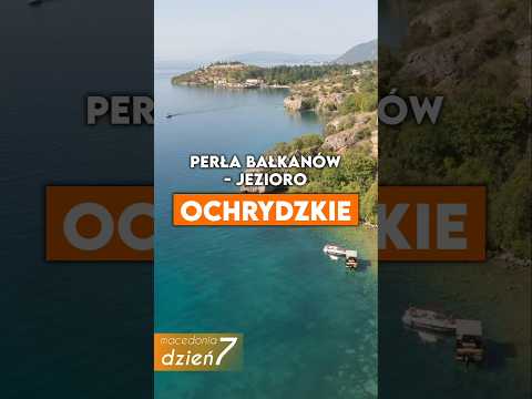 Czy warto jechać do Macedonii? Top miejsca nad Jeziorem Ochrydzkim