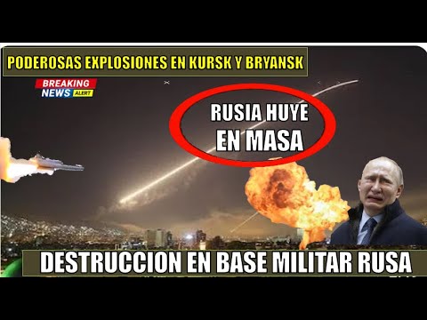 Poderosas explosiones DESTRUYEN base aerea militar en Kursk Rusia huye en MASA