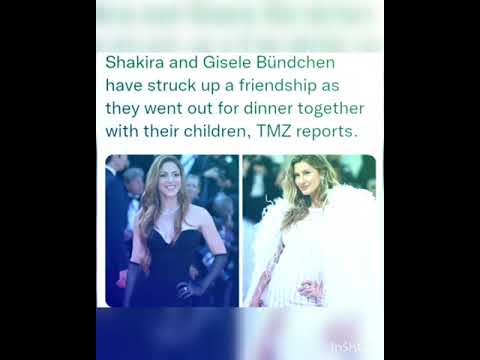 Shakira and Gisele Bündchen have struck up a friendship as they went out for dinner together