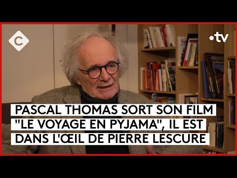 Pascal Thomas : loto, amour et fantaisie - L’Oeil de Pierre - C à Vous - 16/01/2024