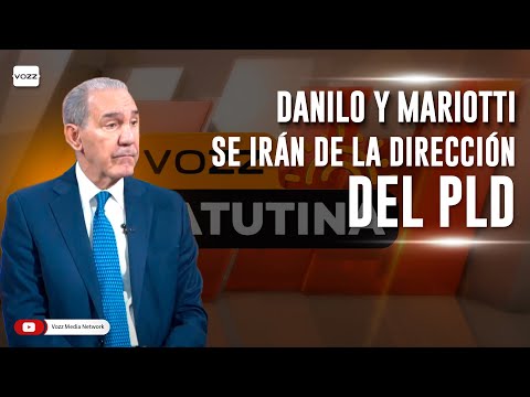 Danilo y Mariotti se irán de la dirección del PLD, adelantan congreso interno para renovación