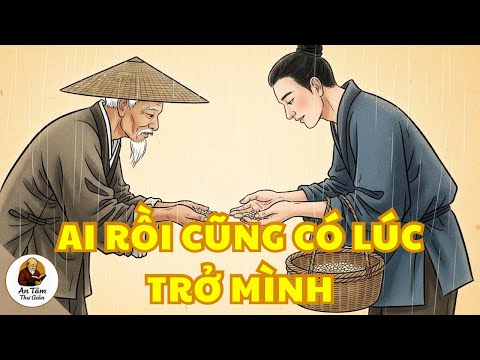 Đừng Khinh Người Yếu, Vì Ai Rồi Cũng Có Lúc Trở Mình | Trí Tuệ Cổ Nhân