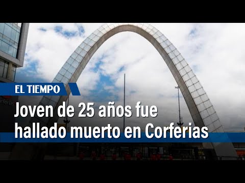 Hallan el cadáver de un joven de 25 años en Corferias | El Tiempo