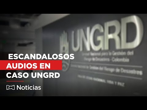 Del segundo giro podemos sacar $8.000 millones: los escandalosos audios en el caso de la UNGRD