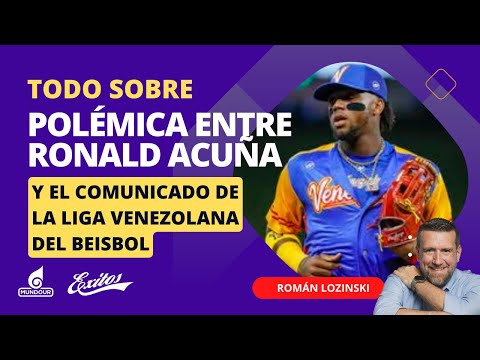 Todo sobre polémica entre Ronald Acuña y el comunicado de la Liga Venezolana del Beisbol