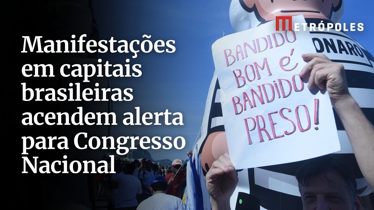 Manifestações em capitais brasileiras acendem alerta para Congresso Nacional