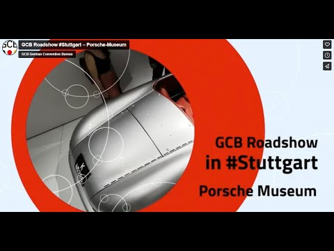 GCB Roadshow #Stuttgart – Porsche-Museum