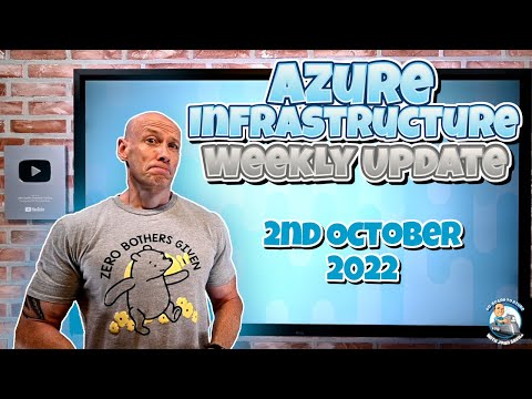 Microsoft Azure Infrastructure Update - 2nd October 2022
