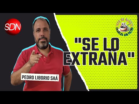 “Se lo extraña” Editorial Pedro Liborio Saá – #tazadeajuste “Se lo extraña” Editorial Pedro Liborio Saá – #tazadeajuste