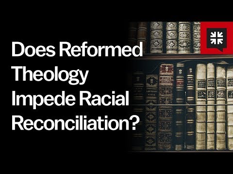 Does Reformed Theology Impede Racial Reconciliation? // Ask Pastor John