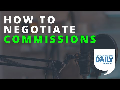 Understanding Real Estate Commissions  (And How to Negotiate Them!) | Daily Podcast