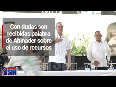 Con dudas son recibidas palabra de Abinader sobre el uso de recursos