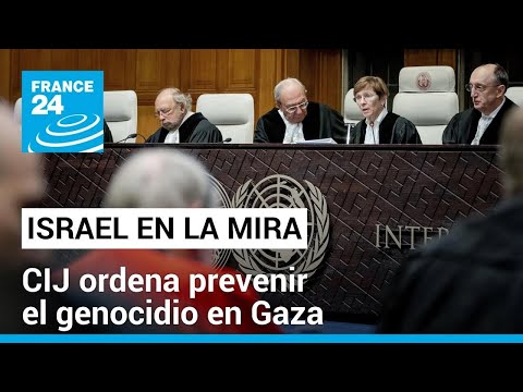 Israel en la mira: CIJ ordena medidas para impedir actos genocidas en Gaza