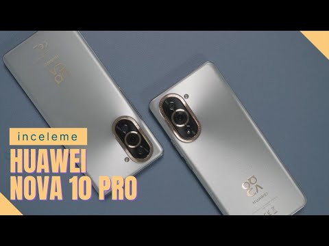 Huawei nova 10 Pro İncelemesi