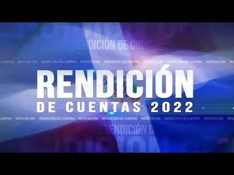 EN VIVO Cobertura rendición de cuentas 2022, Luis Abinader